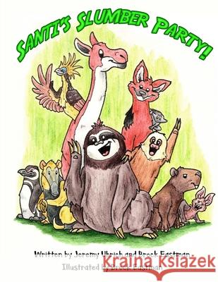 Santi's Slumber Party! Brock Eastman Brock Eastman Jeremy Uhrich 9781723353178 Createspace Independent Publishing Platform - książka