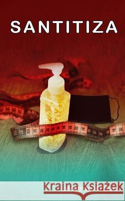 Santitiza Jonathan H Elliott 9798840284452 Independently Published - książka