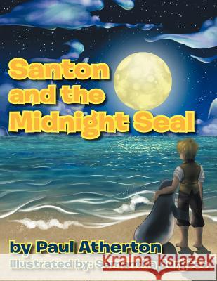 Santon and the Midnight Seal Paul Atherton 9781467886963 Authorhouse - książka