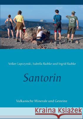 Santorin: Vulkanische Minerale und Gesteine Lapczynski, Volker 9783748166825 Books on Demand - książka