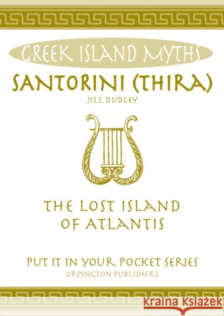 Santorini (Thira): The Lost Island of Atlantis Jill Dudley 9780993537813 Orpington Publishers - książka