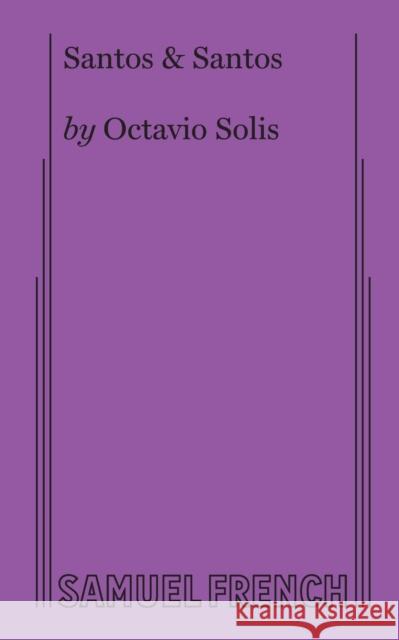 Santos & Santos Octavio Solis 9780573705748 Samuel French, Inc. - książka