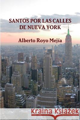 Santos por las calles de Nueva York Alberto Roy 9781447831464 Lulu.com - książka