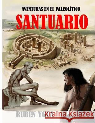 Santuario: Aventuras En El Paleolitico Ruben Ygua 9781099607172 Independently Published - książka