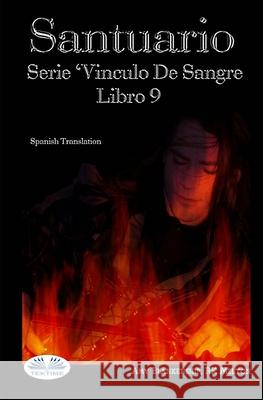 Santuario: Serie Vinculo De Sangre Libro 9 Rk Melton, Amy Blankenship, Orlando Alberto Quintero Suescun 9788835402527 Tektime - książka