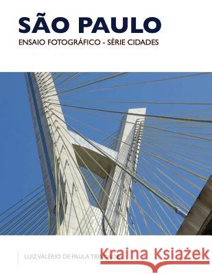 Sao Paulo: Ensaio Fotografico Luiz Valerio de Paula Trindade 9781546645658 Createspace Independent Publishing Platform - książka