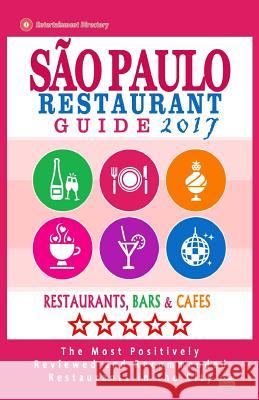 Sao Paulo Restaurant Guide 2017: Best Rated Restaurants in Buenos Sao Paulo, Brazil - 300 Restaurants, Bars and Cafés recommended for Visitors, 2017 Lispector, Lygia G. 9781539401414 Createspace Independent Publishing Platform - książka