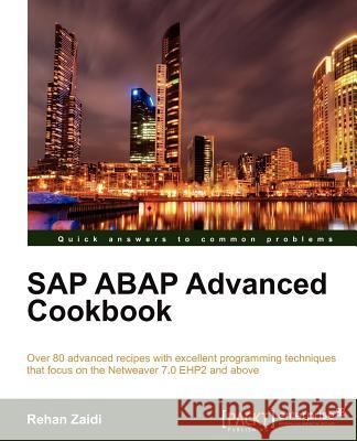 SAP ABAP Advanced Cookbook Rehan Zaidi 9781849684880 Packt - książka