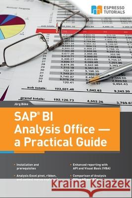 SAP BI Analysis Office - a Practical Guide Boeke, Joerg 9781512383638 Createspace - książka