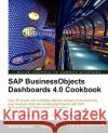 SAP Businessobjects Dashboards 4.0 Cookbook Lai, David 9781849681780 Packt Publishing
