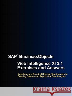 SAP BusinessObjects Web Intelligence XI 3.1 Exercises and Answers Shakil Ahmed, Dr 9781447528128 Lulu.com - książka