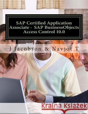 SAP Certified Application Associate - SAP BusinessObjects Access Control 10.0 T, Navjot 9781512221275 Createspace - książka