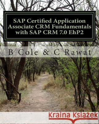 SAP Certified Application Associate CRM Fundamentals with SAP CRM 7.0 EhP2 Cole, B. 9781514868447 Createspace - książka