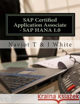 SAP Certified Application Associate - SAP HANA 1.0 White, J. 9781482566284 Createspace - książka