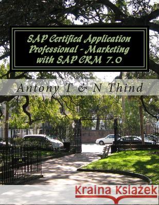 SAP Certified Application Professional - Marketing with SAP CRM 7.0 Thind, N. 9781475284461 Createspace - książka