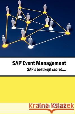 SAP Event Management - SAP's Best Kept Secret Kevin Wilson Kerry Wilson Heila Rowan 9780984235018 Genieholdings.com - książka