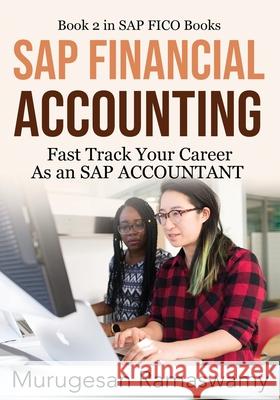 SAP Financial Accounting: Fast Track Your Career As an SAP ACCOUNTANT Murugesan Ramaswamy 9789354930492 Murugesan Ramaswamy - książka