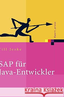 SAP Für Java-Entwickler: Konzepte, Schnittstellen, Technologien Jeske, Till 9783540237877 Springer - książka