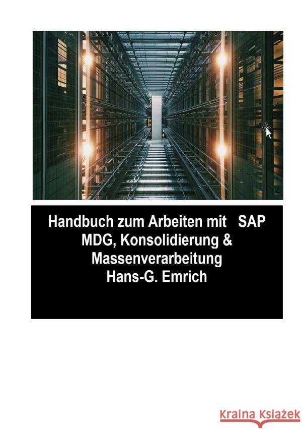 SAP Master Data Governance - Consolidation & Massenverarbeitung  mit SAP DQM (Data Quality Management )- Best Practices Handbuch mit Anwendungsbeispielen Emrich, Hans-Georg 9783818754419 epubli - książka