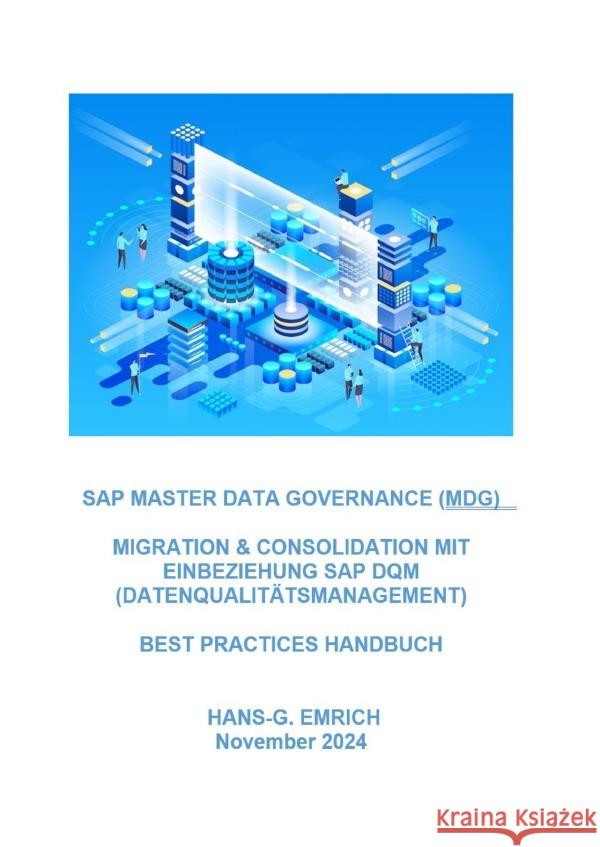 SAP Master Data Governance - Datenmigration & Consolidation mit SAP DQM (Data Quality Management )- Best Practices Handbuch mit Anwendungsbeispielen Emrich, Hans-Georg 9783818719876 epubli - książka