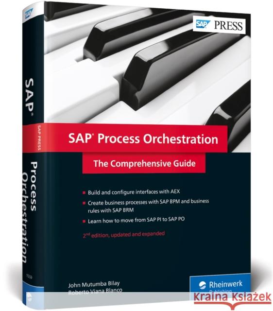 SAP Process Orchestration: The Comprehensive Guide Bilay, John Mutumba 9781493215591 SAP Press - książka