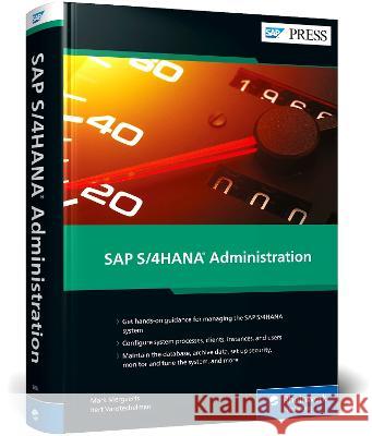 SAP S/4HANA Administration Mergaerts, Mark, Vanstechelman, Bert 9781493223923 SAP PRESS - książka