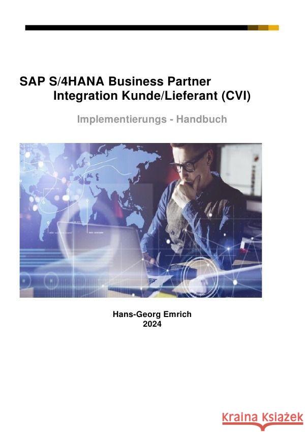SAP S/4HANA Business Partner  Customizing-Handbuch zu Kunde/Lieferant Integration  (CVI) Emrich, Hans-Georg 9783758499852 epubli - książka