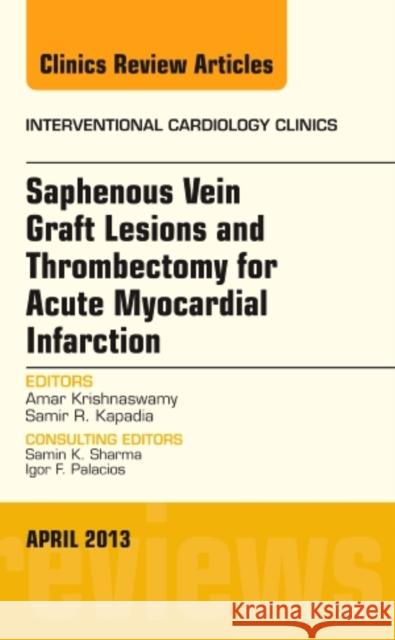 Saphenous Vein Graft Lesions and Thrombectomy for Acute Myoc Samir Kapadia 9781455771097 Elsevier Science - książka