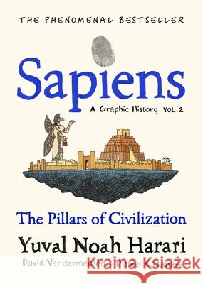 Sapiens A Graphic History, Volume 2: The Pillars of Civilization Yuval Noah Harari 9781787333765 Vintage Publishing - książka