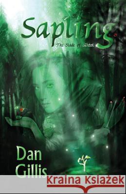 Sapling: The Blade of Ahtol Dan Gillis Shawn Urban Dan Gillis 9780994842817 Ad Infinitus Creations - książka