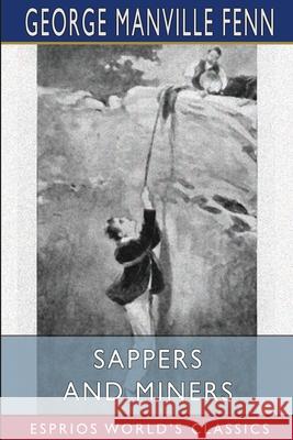 Sappers and Miners (Esprios Classics): Illustrated by Hal Hurst Fenn, George Manville 9781006533280 Blurb - książka