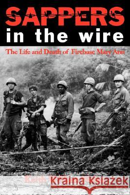 Sappers in the Wire: The Life and Death of Firebase Mary Ann Keith William Nolan 9781585446438 Texas A&M University Press - książka