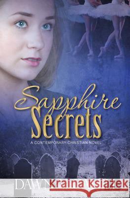 Sapphire Secrets: A Christian Contemporary Novel Dawn V. Cahill 9780997452105 Spring Mountain Publishing - książka