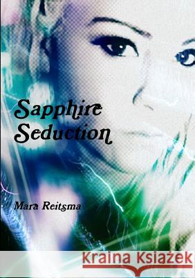 Sapphire Seduction Mara Reitsma 9781312970144 Lulu.com - książka