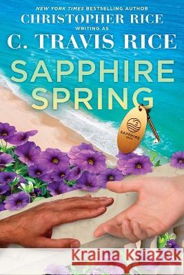 Sapphire Spring C Travis Rice Christopher Rice  9781957568034 Blue Box Press - książka