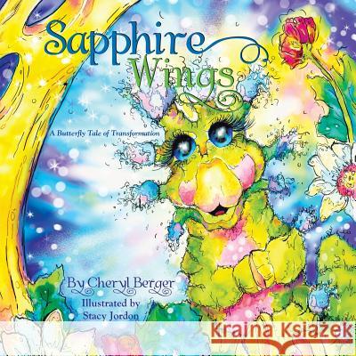 Sapphire Wings: A Butterfly Tale of Transformation Cheryl Berger 9781973614166 WestBow Press - książka