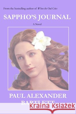 Sappho's Journal Paul Alexander Bartlett, Steven James Bartlett 9780615156460 Autograph Editions - książka