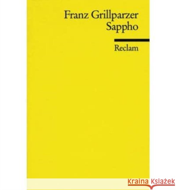 Sappho : Trauerspiel in 5 Aufzügen. Nachw. v. Helmut Bachmaier Grillparzer, Franz   9783150043783 Reclam, Ditzingen - książka