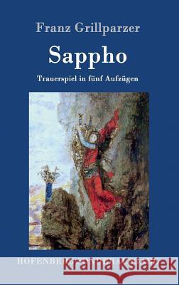 Sappho: Trauerspiel in fünf Aufzügen Franz Grillparzer 9783843075169 Hofenberg - książka