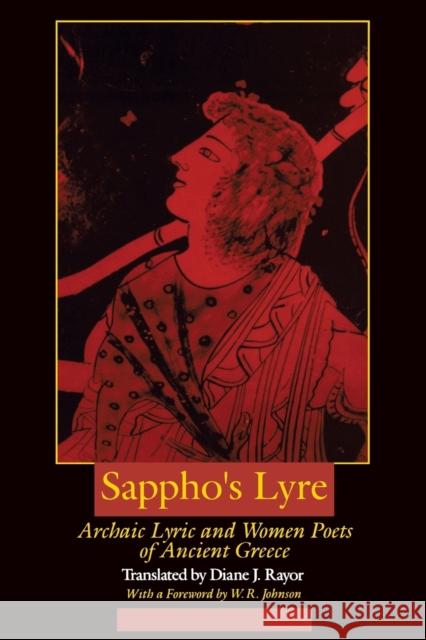 Sappho's Lyre: Archaic Lyric and Women Poets of Ancient Greece Rayor, Diane J. 9780520073364 University of California Press - książka