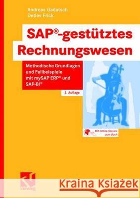 Sap(r)-Gestütztes Rechnungswesen: Methodische Grundlagen Und Fallbeispiele Mit Mysap Erp(r) Und Sap-Bi(r) Gadatsch, Andreas 9783528157753 Vieweg+Teubner - książka