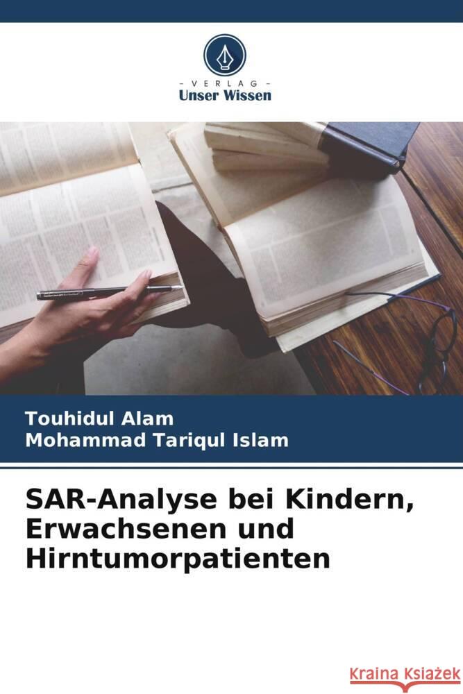 SAR-Analyse bei Kindern, Erwachsenen und Hirntumorpatienten Touhidul Alam Mohammad Tariqul Islam 9786208125080 Verlag Unser Wissen - książka