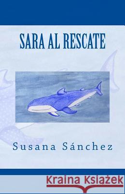 Sara al rescate Sanchez, Susana 9781482788877 Createspace - książka