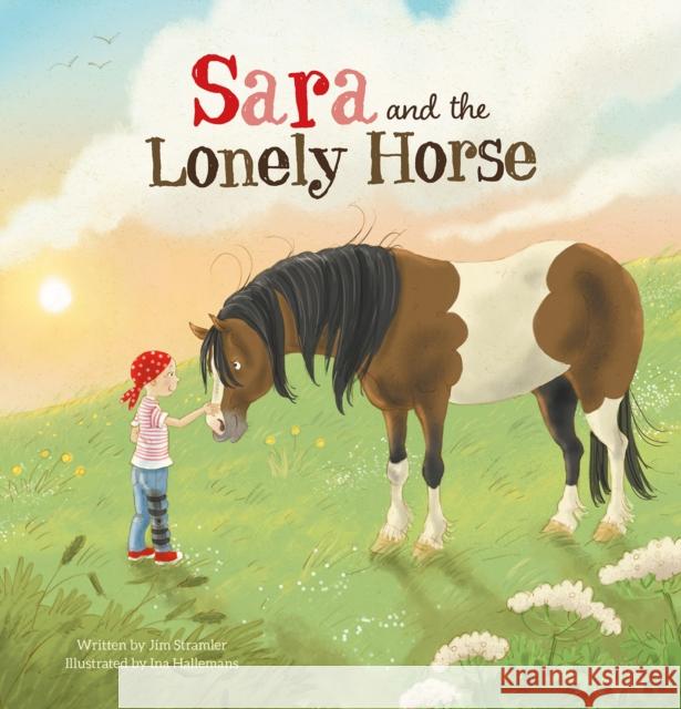 Sara and the Lonely Horse Jim Stramler 9781605378633 Clavis Publishing - książka