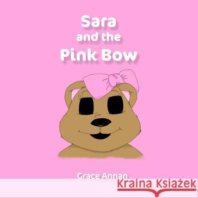 Sara and the Pink Bow Grace Annan 9781732367609 Norgannan Publishing LLC - książka