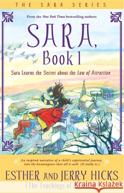 Sara, Book 1: Sara Learns the Secret about the Law of Attraction Jerry Hicks 9781401911584 Hay House Inc - książka