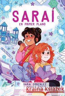 Saraí En Primer Plano (Sarai in the Spotlight) Gonzalez, Sarai 9781338330564 Scholastic en Espanol - książka