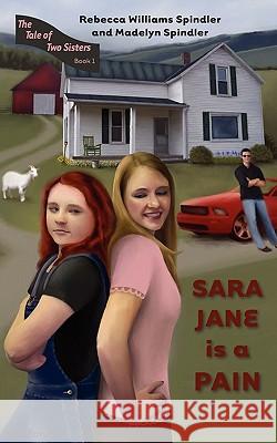 Sara Jane is a Pain Spindler, Rebecca Williams 9780984639823 Little Creek Books - książka