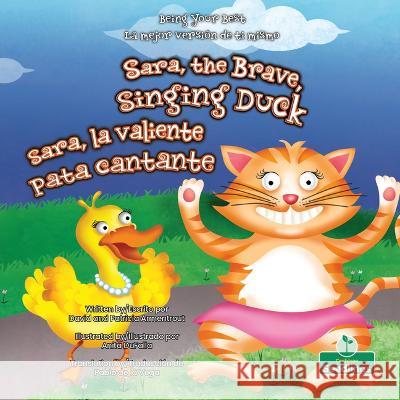 Sara, La Valiente Pata Cantante (Sara, the Brave, Singing Duck) Bilingual Eng/Spa David Armentrout Patricia Armentrout Anita Dufalla 9781039624757 Crabtree Seedlings - książka