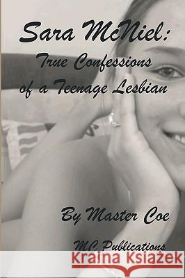 Sara McNeil: True Confessions of a Teenage Lesbian Master Coe 9781440455766 Createspace - książka